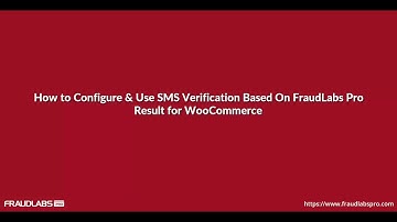 How to Configure & Use SMS Verification Based on FraudLabs Pro Result for WooCommerce