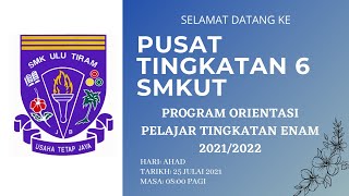 PROGRAM ORIENTASI PELAJAR TINGKATAN ENAM 2021/2022