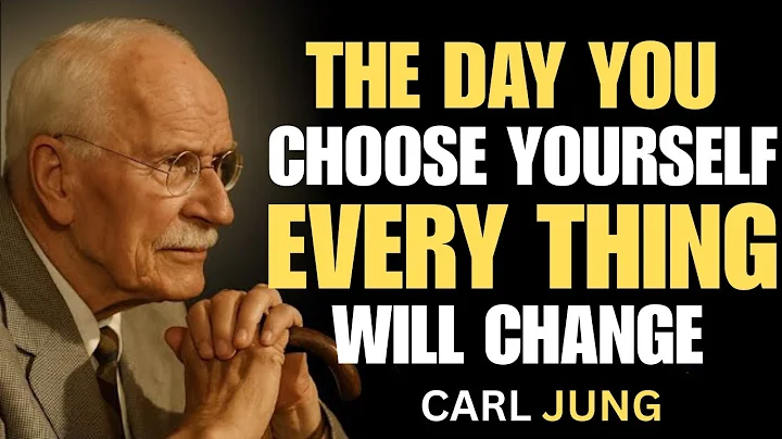 CARL JUNG - The Day You Choose Yourself — Everything in Your Life Will Transform!