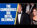 Kate & William - Big Dilemma - what is it? #princeharry #meghanmarkle #royalfamily