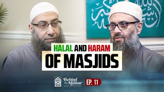 [Ep 11] The Halal & Haram of Masjids w/ Dr. Hatem AlHaj  Behind the Minbar Podcast
