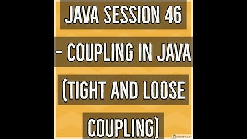 Java #46 - Coupling in Java (Tight Coupling and Loose Coupling)