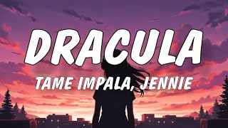 Dracula (JENNIE Remix) (Lyrics) - Tame Impala, JENNIE