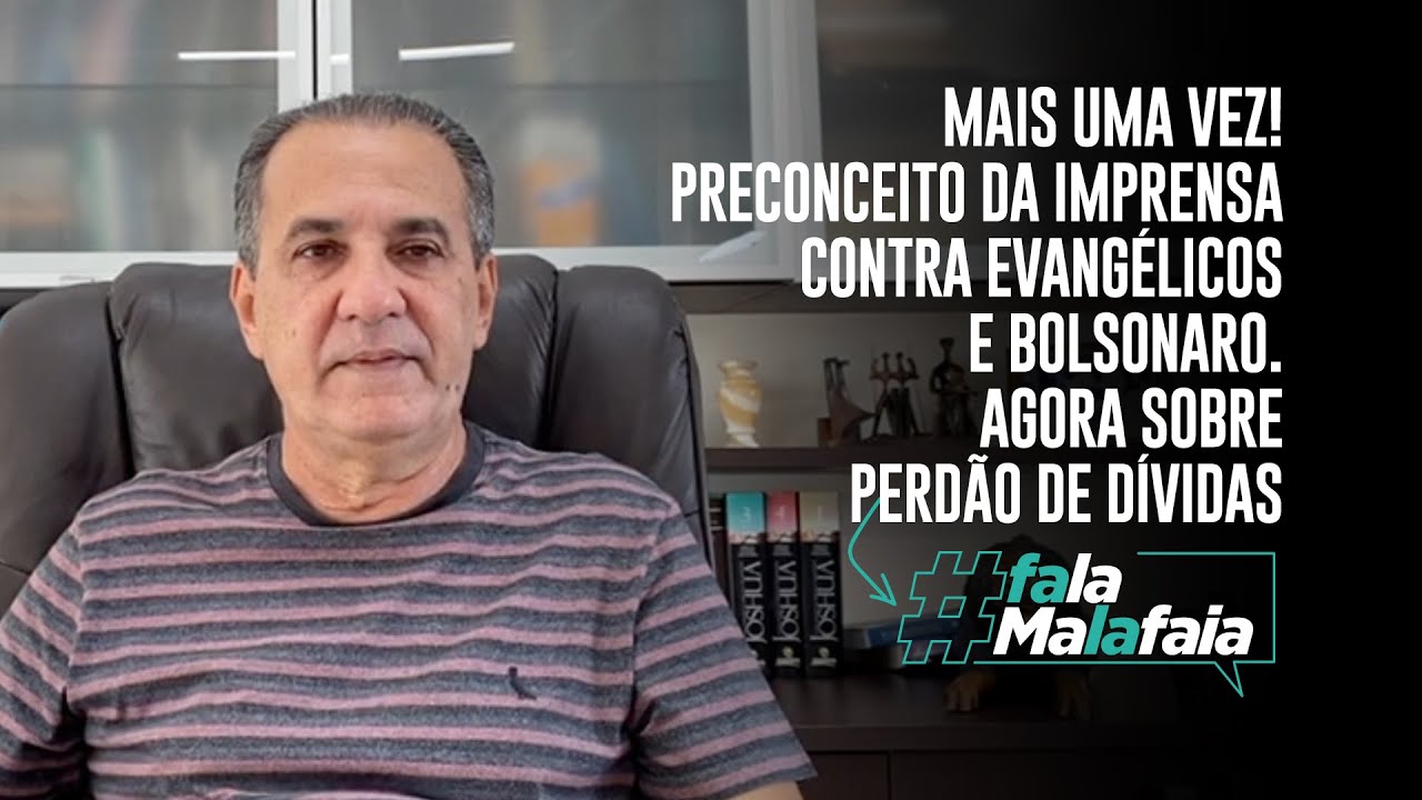 MAIS UMA VEZ! PRECONCEITO DA IMPRENSA CONTRA EVANGÉLICOS E BOLSONARO. AGORA SOBRE PERDÃO DE DÍVIDAS.