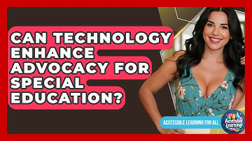 Can Technology Enhance Advocacy For Special Education? - Accessible Learning For All