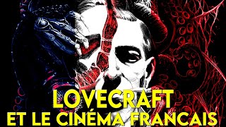 Ces films FRANCAIS qui adaptent LOVECRAFT !