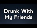 Ashnikko - Drunk With My Friends (Lyrics)
