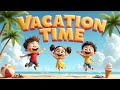 Vacation Time Song for Kids – Summer Holiday FUN &amp; Laughs!