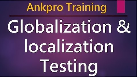 Manual testing 16 - What is globalization testing? what is localization testing? I18N & L10N testing