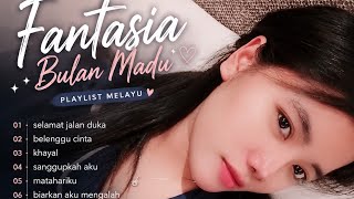 Fantasia Bulan Madu 🌙💞 | Playlist Lagu Romantis Paling Bikin Baper & Menenangkan