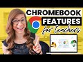 5 best chromebook features for teachers