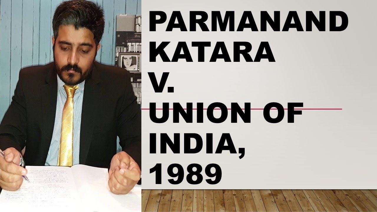 Constitution Case Law 19 (Parmanand Katara v. Union Of India) by AVNEESH DHARIWAL, (DJS & UPJS Constitution Case Law 19 (Parmanand Katara v. Union Of India) by AVNEESH DHARIWAL, (DJS & UPJS