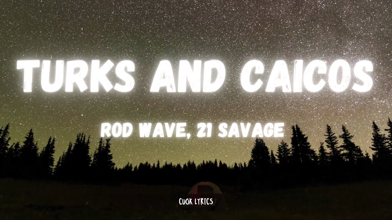 Rod Wave - Turks & Caicos (Lyrics) ft. 21 Savage - YouTube