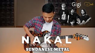 Gigi - Nakal (Guitar Sundanese Metal Cover) DEDE ALDRIAN