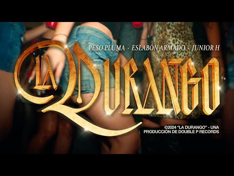 LA DURANGO (Video Oficial) - Peso Pluma, Junior H, Eslabón Armado