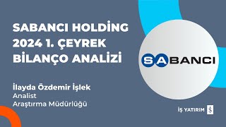 #SAHOL SABANCI HOLDİNG 2024 1. ÇEYREK BİLANÇO ANALİZİ - İLAYDA ÖZDEMİR İŞLEK