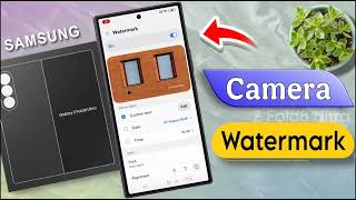 Samsung Galaxy Z Fold8 Ultra: How to Add Camera Watermark