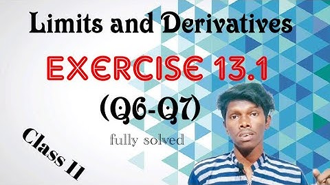 Exercise 13.1 || Q6 and Q7 || Limits and Derivatives || class 11
