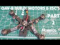 Qav-r Build: ESC's and Motors Part 2