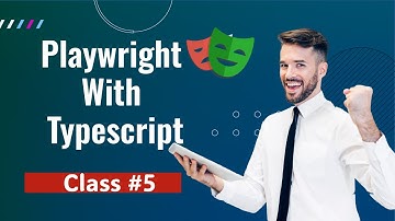Playwright + TypeScript: The Ultimate Beginner’s Guide_Class #5