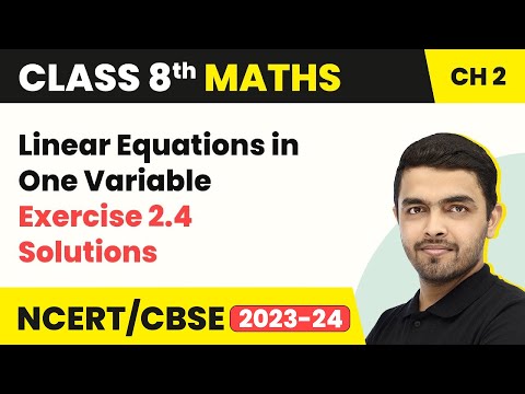 Linear Equations in One Variable - Exercise 2.4 Solutions | Class 8 NCERT Maths Chapter 2 (2022-23)