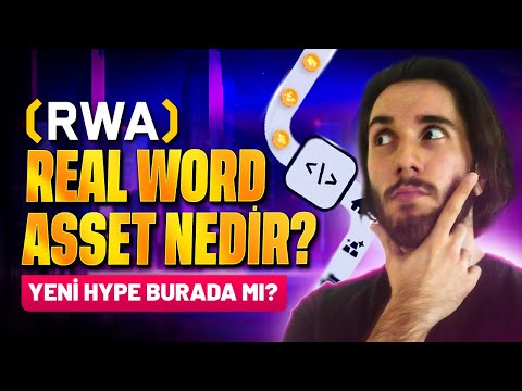 Real World Assets (RWA) Teknolojisi Nedir? l Yeni Hype Geliyor mu?