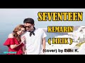 SEVENTEEN Kemarin Lirik Lagu Sedih Download MP3 SEVENTEEN Kemarin Lirik Lagu Sedih Download MP3