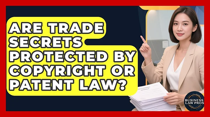 Are Trade Secrets Protected by Copyright or Patent Law? | Business Law Pros News