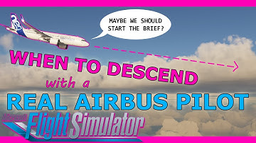 When to descend? Real Airbus Pilot Explains!  Microsoft Flight Simulator Tutorial