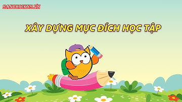 4.2  Chủ đề Xây dựng mục đích học tập