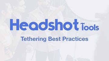 Tethering Best Practices - HeadshotTools.com