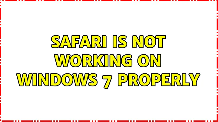 Safari is not working on Windows 7 properly