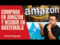 ¿Cómo comprar en amazon y recibir en Guatemala?