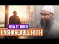 How to build unshakeable faith  friday khutbah by sh mohammad elshinawy