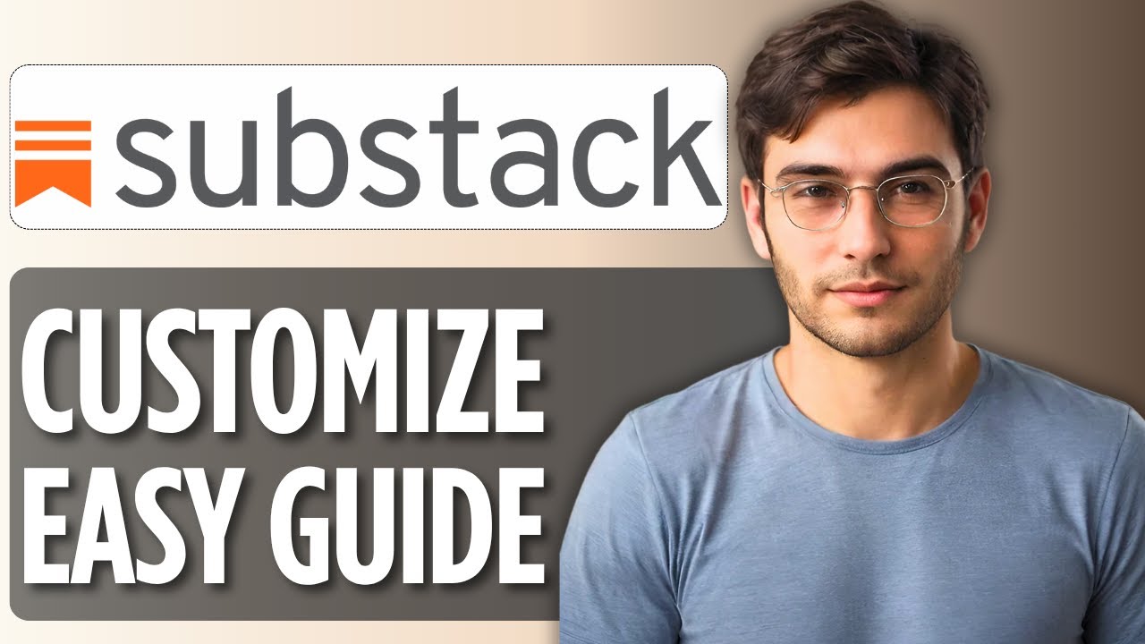 How to Customize Substack: 2025 Full Guide - YouTube