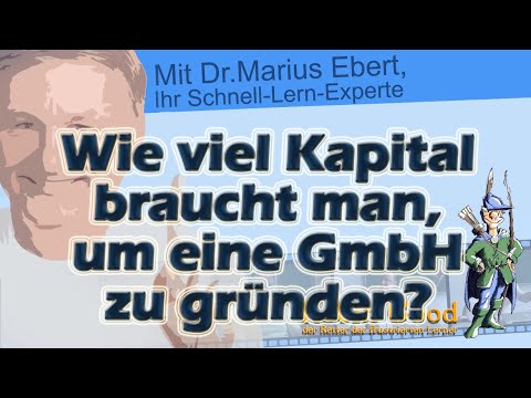 Wie viel Kapital braucht man, um eine GmbH zu gründen? - YouTube