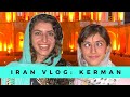 Iran vlog Pt.3 Kerman