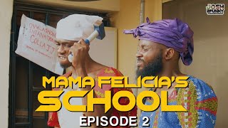 Mama Felicia's school episode 2 (The Assembly)