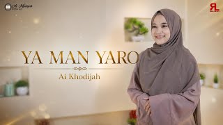 Download lagu AI KHODIJAH - YA MAN YARO ( Unplugged Version )