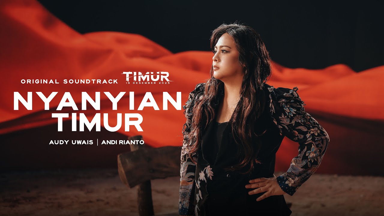 Audy Uwais feat Andy Rianto - Nyanyian Timur (Official MV) | OST Film TIMUR