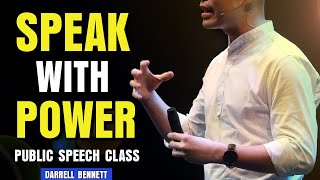 How to Speak With POWER - Public Speech Class by a Harvard-educated former attorney Darrell Bennett