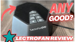 LectroFan EVO Guaranteed Non-Looping Sleep Sound Machine White Noise (Review)