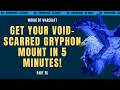 How to Get The Void-Scarred Gryphon in 5 Minutes Part #36 - No-Nonsense Guide - World of Warcraft