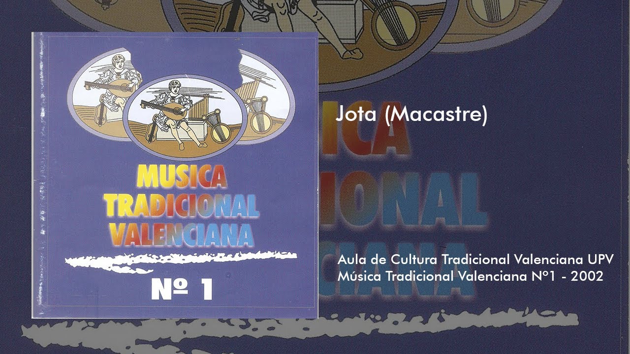 Aula de cultura tradicional valenciana UPV - Música Tradicional Valenciana 1 / Jota (Macastre)