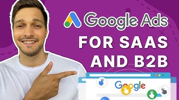 Google Ads for B2B & SaaS: Best Strategies