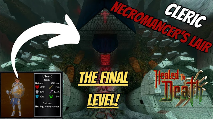 Healed to Death FINAL LEVEL - Necromancer's Lair - Cleric Build Tech Tutorial