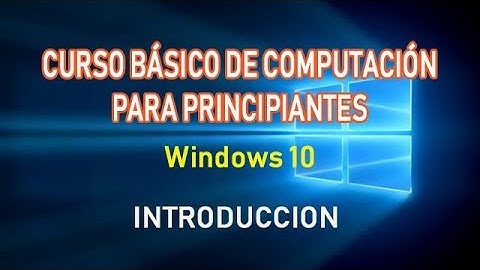 Tutorial de Computacion Principiantes basico Windows 10 Parte 1