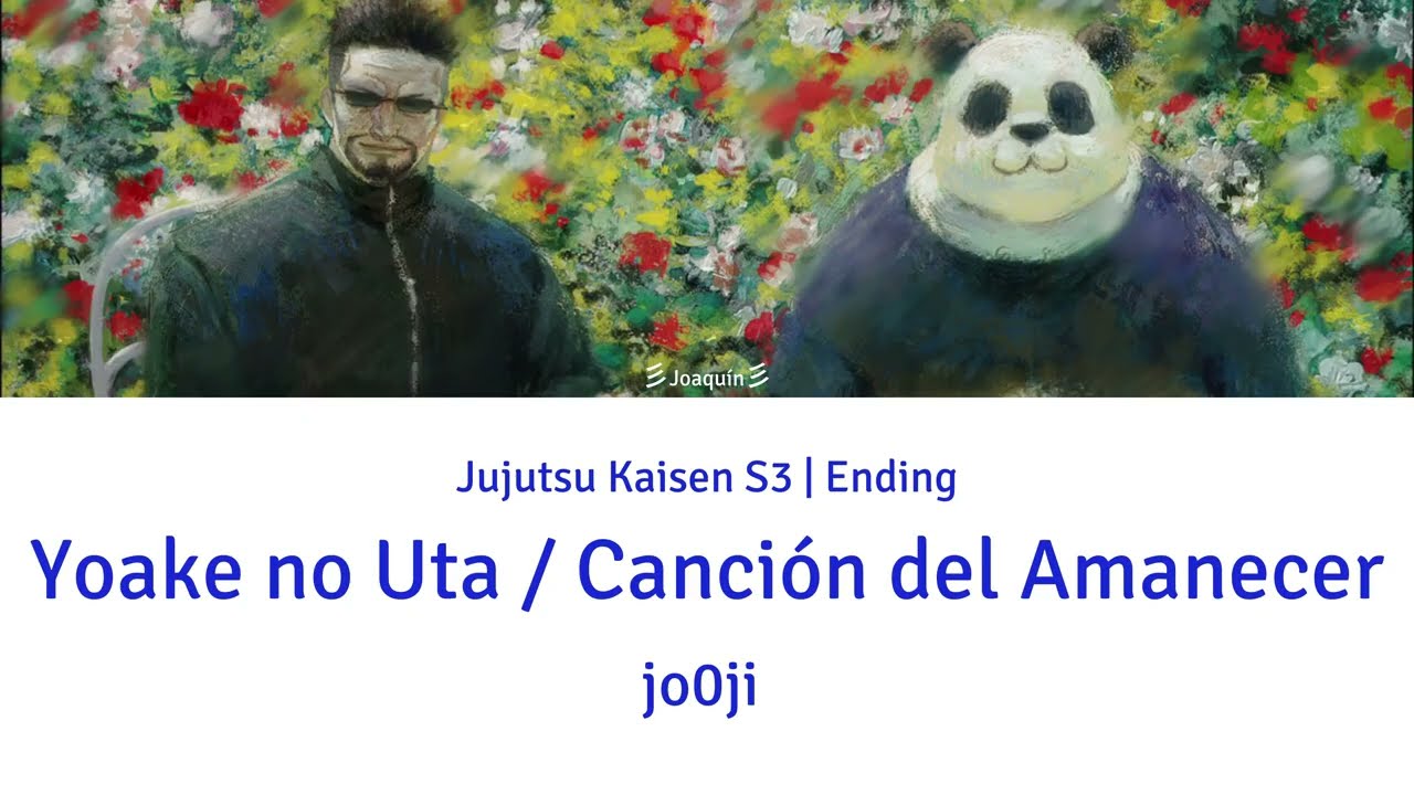 Jujutsu Kaisen S3 ED Full | Yoake no Uta | | Kanji/Romaji/Español