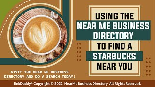 Using The Near Me Business Directory to Find a Starbucks Near You