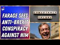 Brexit hardliner Nigel Farage feels anti-Brexit conspiracy against him  | Outside Views